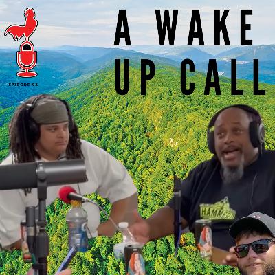 Ep. 94 - A Wake Up Call