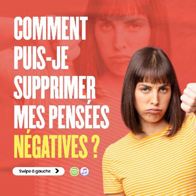 Comment supprimer les pensées négatives?