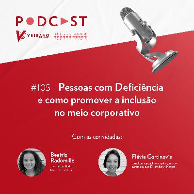 #105 Pessoas com deficiência e como promover a inclusão no meio corporativo