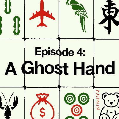Episode 4: A Ghost Hand Episode 4: A Ghost Hand