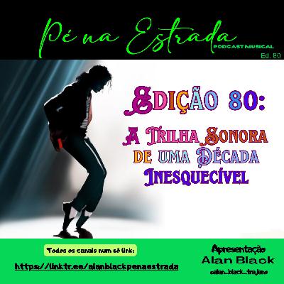 Edição 80 - A trilha sonora de uma década inesquecível #80