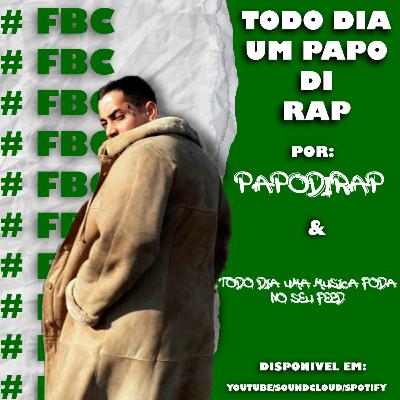 Todo Dia Um Papo Di Rap - FBC