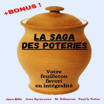 HORS-SERIE : La saga des poteries