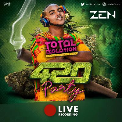 Total Isolation (4/20 Party Audio) - Zen The DJ Total Isolation (4/20 Party Audio) - Zen The DJ
