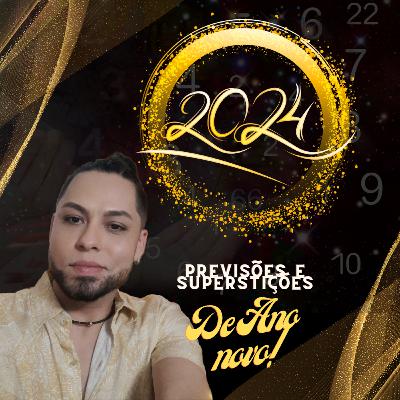 #19 - PREVISÕES NUMEROLÓGICAS PARA 2024 E SUPERSTIÇÕES DE ANO NOVO