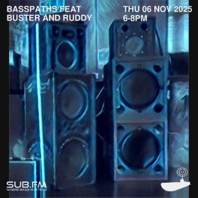 Basspaths feat Buster and Ruddy - 06 Nov 2025