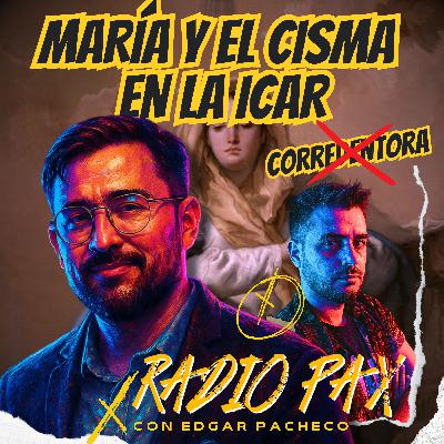 E. Pacheco - "María y el cisma en la ICAR" 🚨 📿 Radio Pax #129