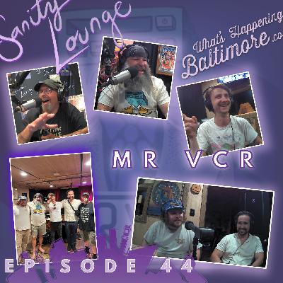 Episode 44 - MR VCR Brings the Chaos & Jams