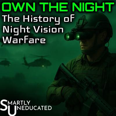 OWN THE NIGHT: The History of Night Vision Warfare OWN THE NIGHT: The History of Night Vision Warfare