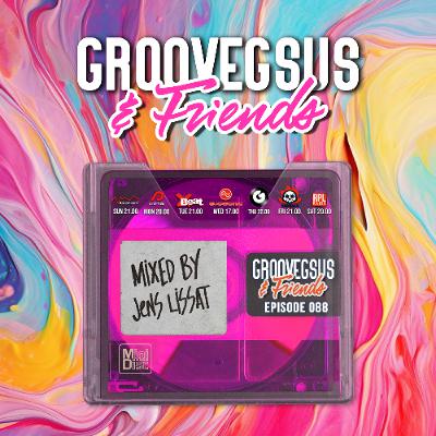 Groovegsus & friends - EP088 - Jens Lissat (Radio)
