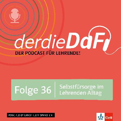 Folge 36: Selbstfürsorge im Lehrenden-Alltag