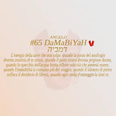 🚢 DaMaBiYaH 65 - L'Angelo del Porto Sicuro (e della Paura di Salpare)