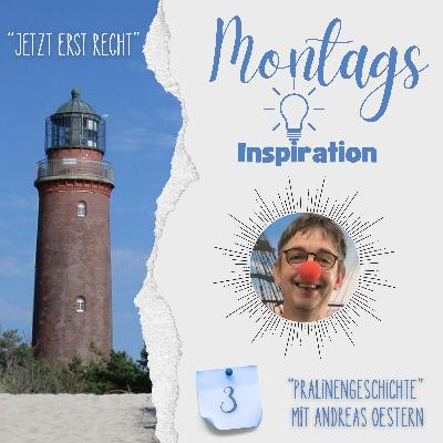 3. Montags-Inspiration: "Pralinengeschichte" mit Andreas Oestern 3. Montags-Inspiration: "Pralinengeschichte" mit Andreas Oestern