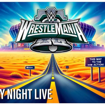 Friday Night Live | 3.29.2024 | THE RHODES TO WRESTLEMANIA XL