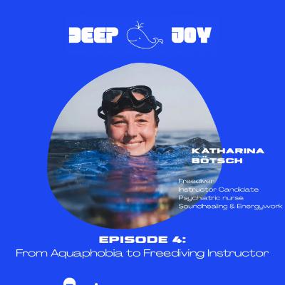 E4: Katharina Bötsch - From Aquaphobia to Freediving Instructor