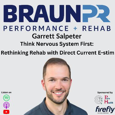 Garrett Salpeter: Think Nervous System First: Rethinking Rehab with Direct Current E-stim