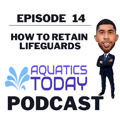 Episode 14 - How To Retain Lifeguards
