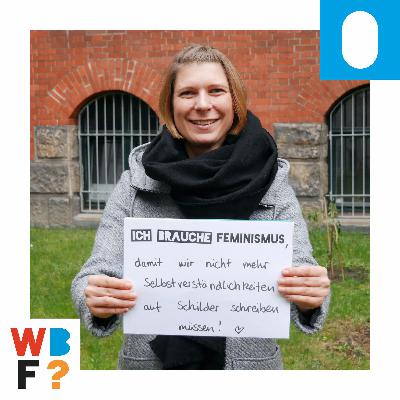 #100 Jasmin Mittag: „Ich brauche Feminismus, damit wir nicht mehr Selbstverständlichkeiten auf Schilder schreiben müssen!“ #100 Jasmin Mittag: „Ich brauche Feminismus, damit wir nicht mehr Selbstverständlichkeiten auf Schilder schreiben müssen!“