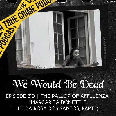 The Pallor of Affluenza (Margarida Bonetti & Hilda Rosa Dos Santos, Part 1)