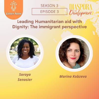 Leading Humanitarian Aid with Dignity: The immigrant perspective