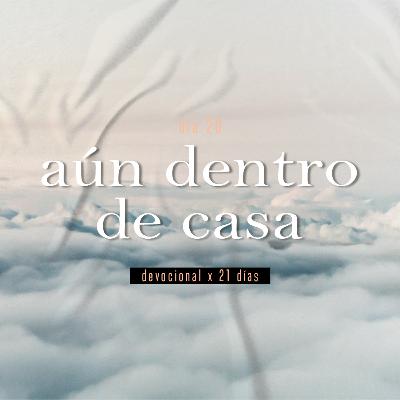 Devocional Diario 20 - Aún dentro de casa
