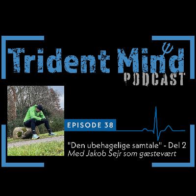 Afsnit 38 - Den ubehagelige samtale del 2