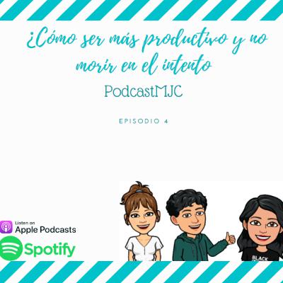 ¿Cómo ser mas productivo y no morir en el intento? Episodio 4 ¿Cómo ser mas productivo y no morir en el intento? Episodio 4