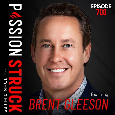 Brent Gleeson on How to Go All In on a Life That Matters | EP 700