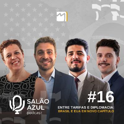 #16 Entre tarifas e diplomacia: Brasil e EUA em novo capítulo