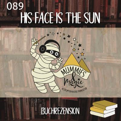 89 - His Face is the Sun (Buchrezension) 89 - His Face is the Sun (Buchrezension)