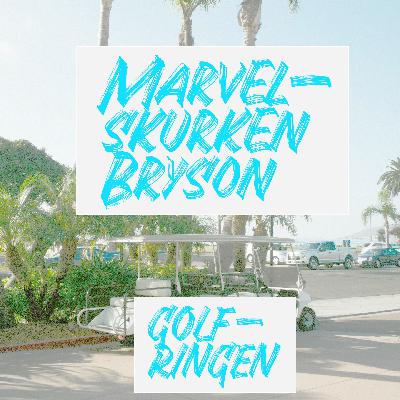 #94. Golfringen – Marvelskurken Bryson