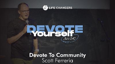 Devoted To Community - Scott Ferraria
