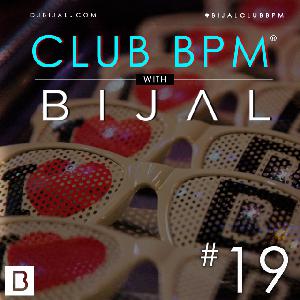 EPISODE # 19 - CLUB BPM WITH BIJAL EPISODE # 19 - CLUB BPM WITH BIJAL