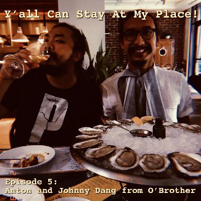 05 - Anton and Johnny Dang from O’brother