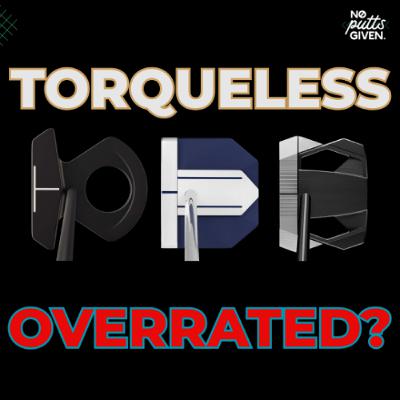 Are Torqueless putter actually the future? | NoPuttsGiven 248