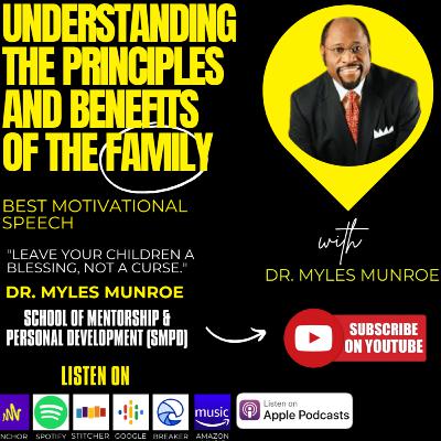Understanding The Principles and Benefits of The Institution of The Family