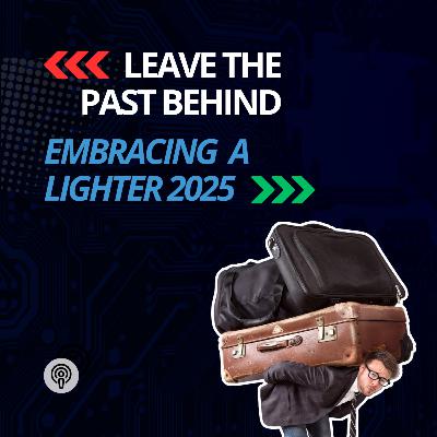 Episode 1: Leaving Your Excess Baggage Behind