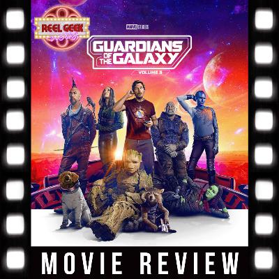 Movie Review: Guardians of the Galaxy Vol 3 (With Special Guest Ted Evans)