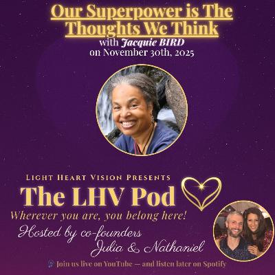 Our Superpower is The Thoughts We Think 🌟 with Jacquie Bird Our Superpower is The Thoughts We Think 🌟 with Jacquie Bird