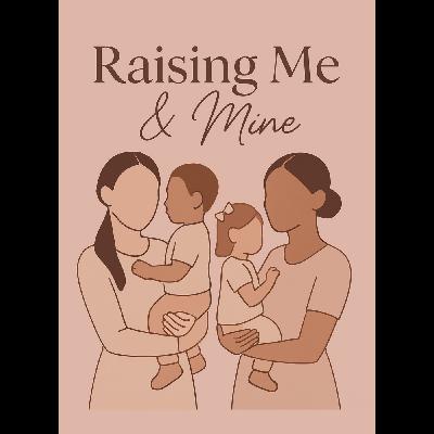 1.Welcome to Raising Me & Mine