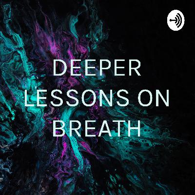 Breath ...deeper lessons during covid 19