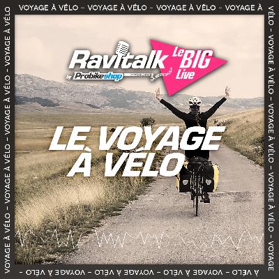 LE BIG LIVE #1 : Comment bien préparer son voyage à vélo ?