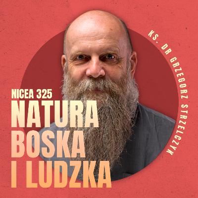 Ks. Strzelczyk: Jak "WSPÓŁISTOTNY" zmienia chrześcijaństwo? Sobór Nicejski i filozofia w Credo.