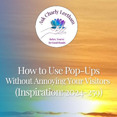 How to Use Pop-Ups Without Annoying Your Visitors (2024/259) How to Use Pop-Ups Without Annoying Your Visitors (2024/259)