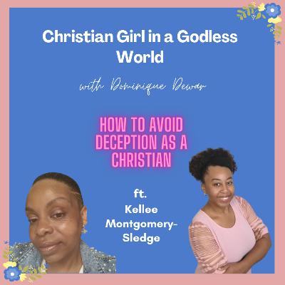 How To Avoid Deception As A Christian w/Kellee Montgomery-Sledge (Part 2)