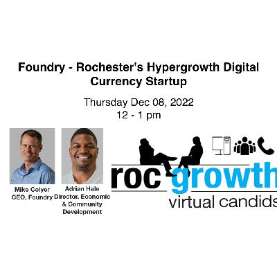 Foundry Digital Rochester's Hypergrowth Digital Currency Startup 12/08/2022 Foundry Digital Rochester's Hypergrowth Digital Currency Startup 12/08/2022