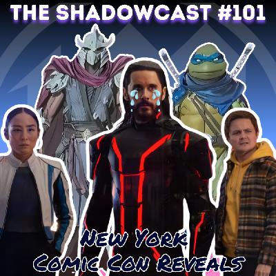 New York Comic Con Reveals | The Shadow-Cast [Ep 101]