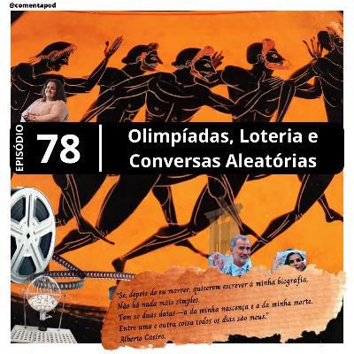 Episódio 78 - "Olimpíadas, Loteria e Conversas Aleatórias"