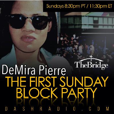 The First Sunday Block Party Ep 47 The First Sunday Block Party Ep 47