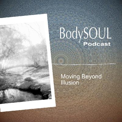 Moving Beyond Illusion